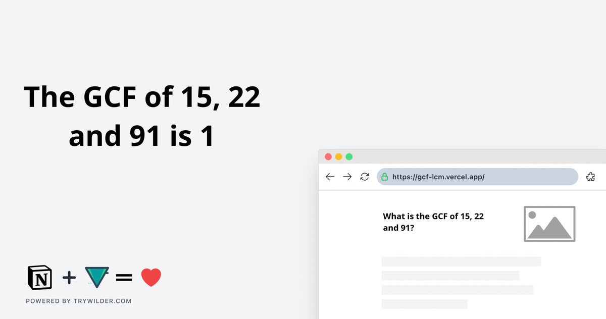 [Solved] GCF of 15, 22 and 91 | Learn how to calculate the GCF of 15, 22 and 91 using  Prime Factorization method, or List of Factors method.