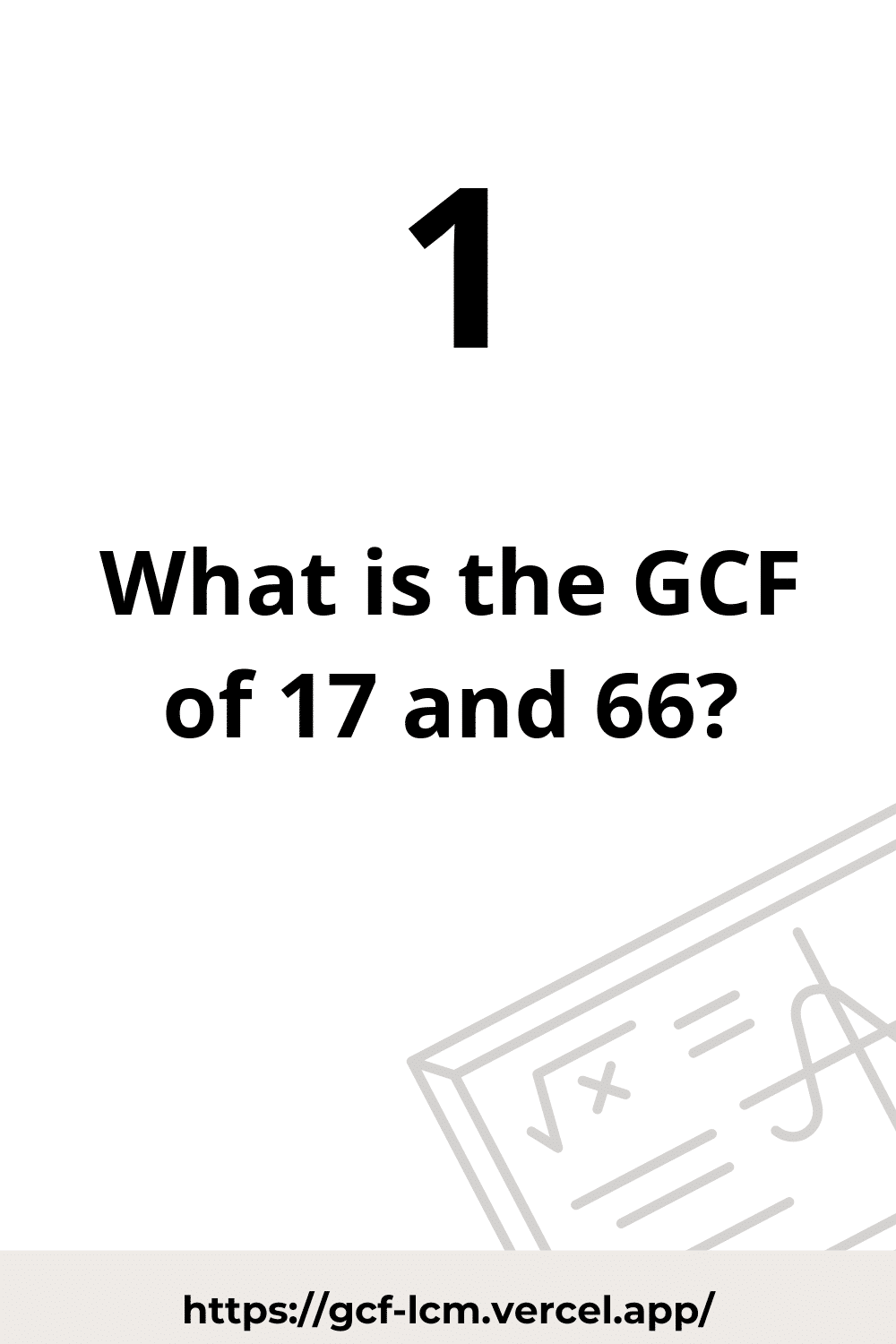 [Solved] GCF of 17 and 66 | Learn how to calculate the GCF of 17 and 66 using  Prime Factorization method, or List of Factors method.