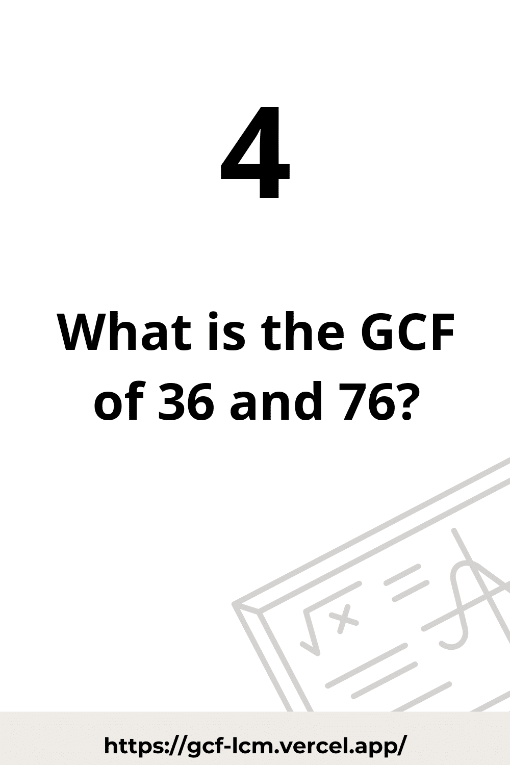 [Solved] GCF of 36 and 76 | Learn how to calculate the GCF of 36 and 76 using  Prime Factorization method, or List of Factors method.