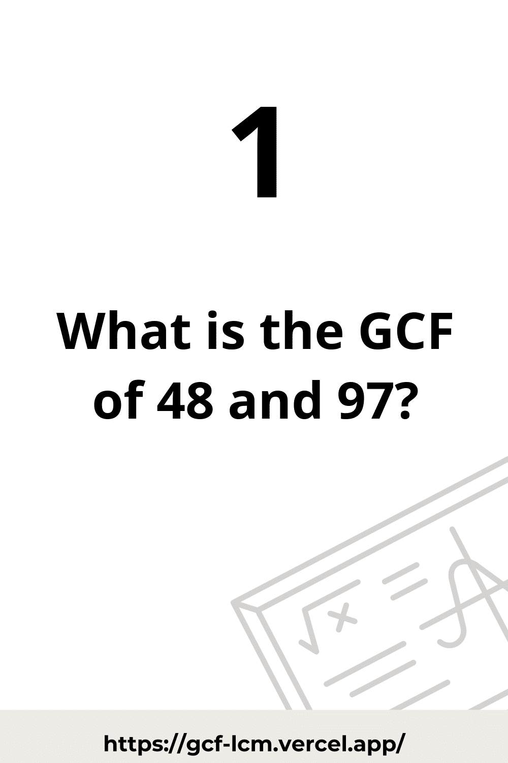 [Solved] GCF of 48 and 97 | Learn how to calculate the GCF of 48 and 97 using  Prime Factorization method, or List of Factors method.