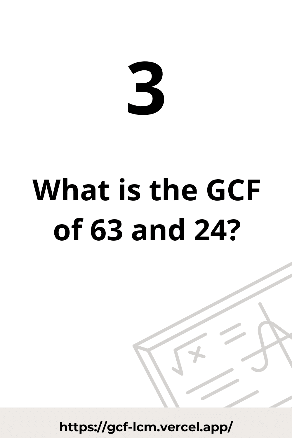 [Solved] GCF of 24 and 63 | Learn how to calculate the GCF of 24 and 63 using  Prime Factorization method, or List of Factors method.