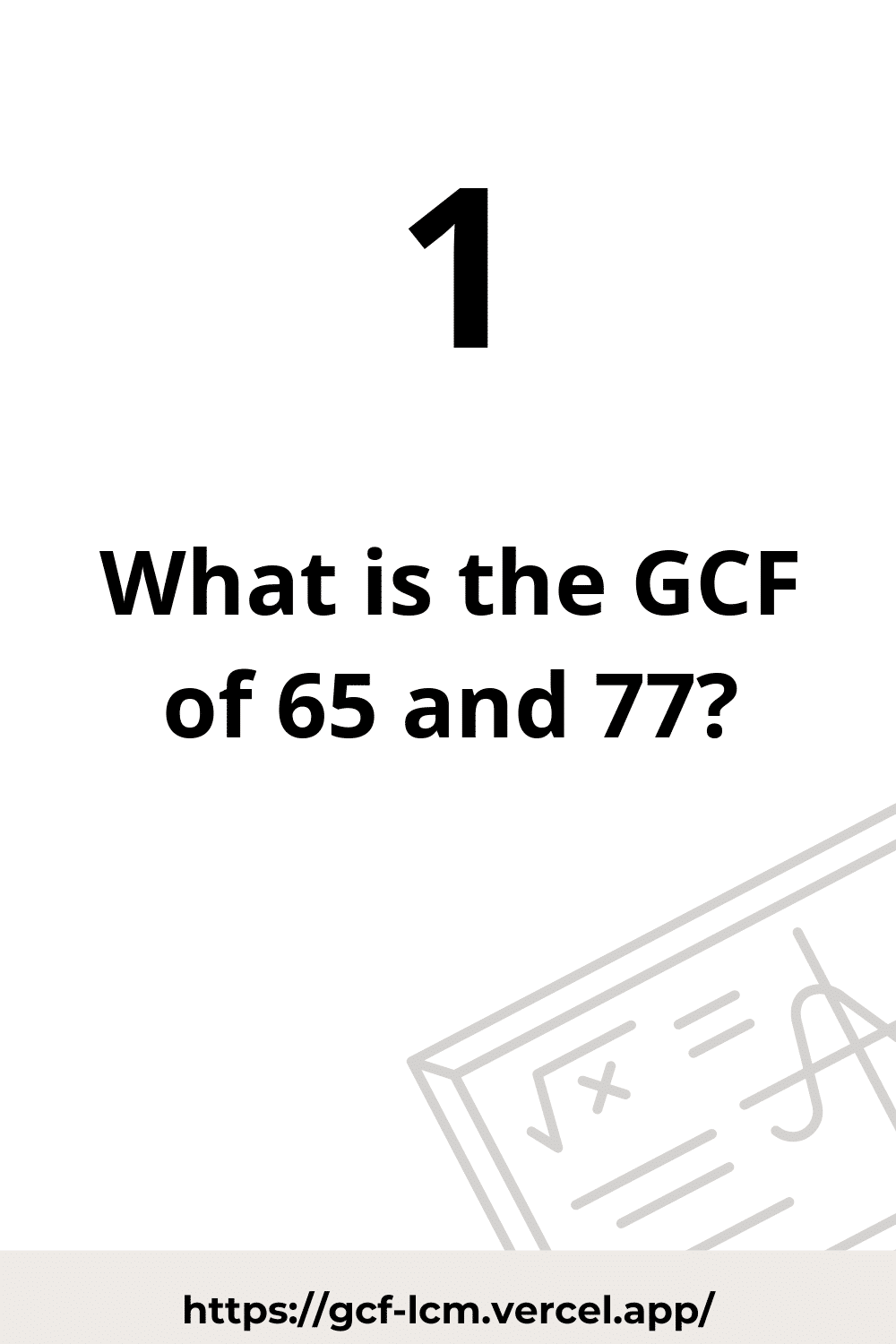 [Solved] GCF of 65 and 77 | Learn how to calculate the GCF of 65 and 77 using  Prime Factorization method, or List of Factors method.
