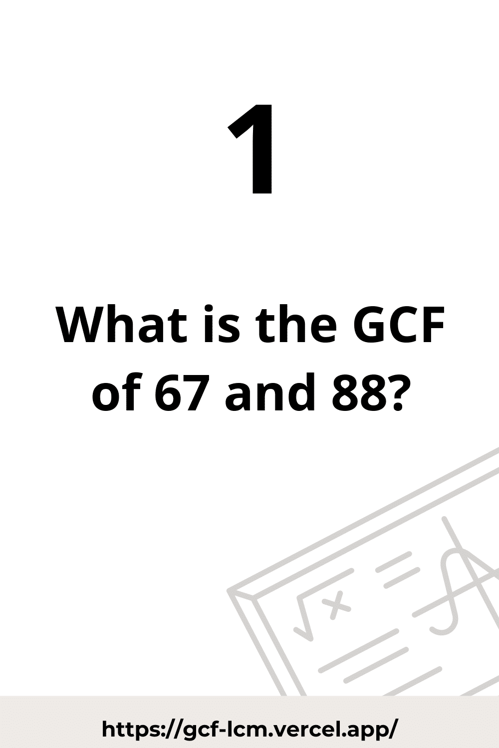 [Solved] GCF of 67 and 88 | Learn how to calculate the GCF of 67 and 88 using  Prime Factorization method, or List of Factors method.
