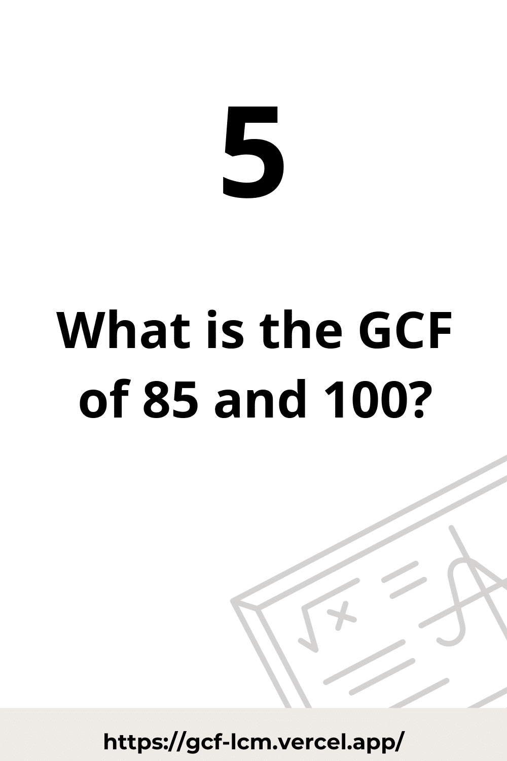 [Solved] GCF of 85 and 100 | Learn how to calculate the GCF of 85 and 100 using  Prime Factorization method, or List of Factors method.