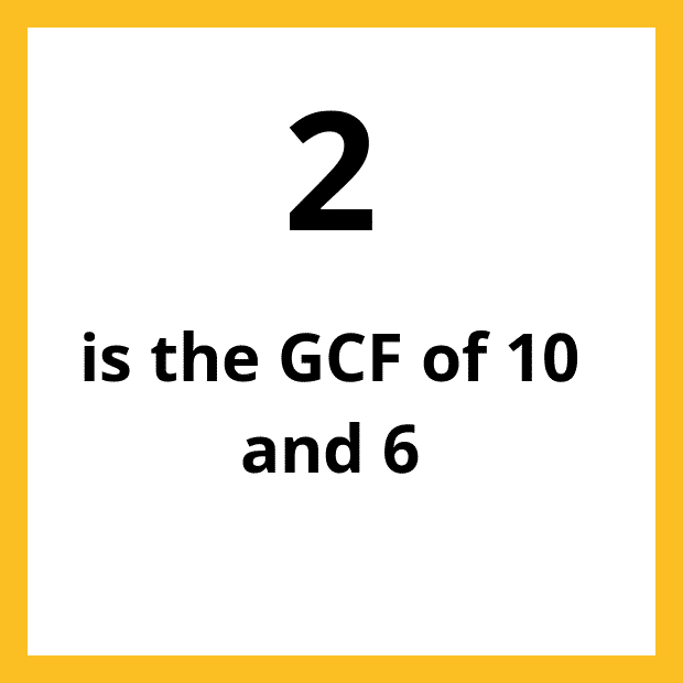 The Greatest Common Factor (GCF), Highest Common Factor (HCF) or Greatest Common Divisor (GCD) of 6 and 10 is 2.